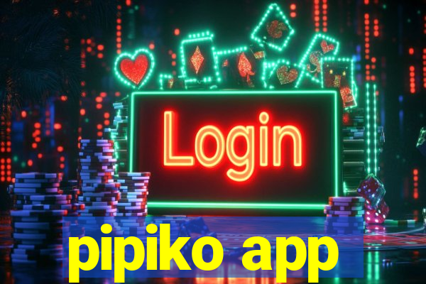 pipiko app